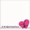 I love Gymnastics Group!!!