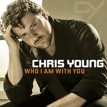 Chris Young - Who I Am With You